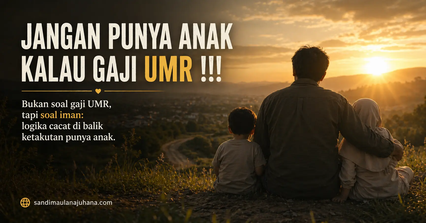 Jangan Punya Anak Kalau Gaji UMR !!!